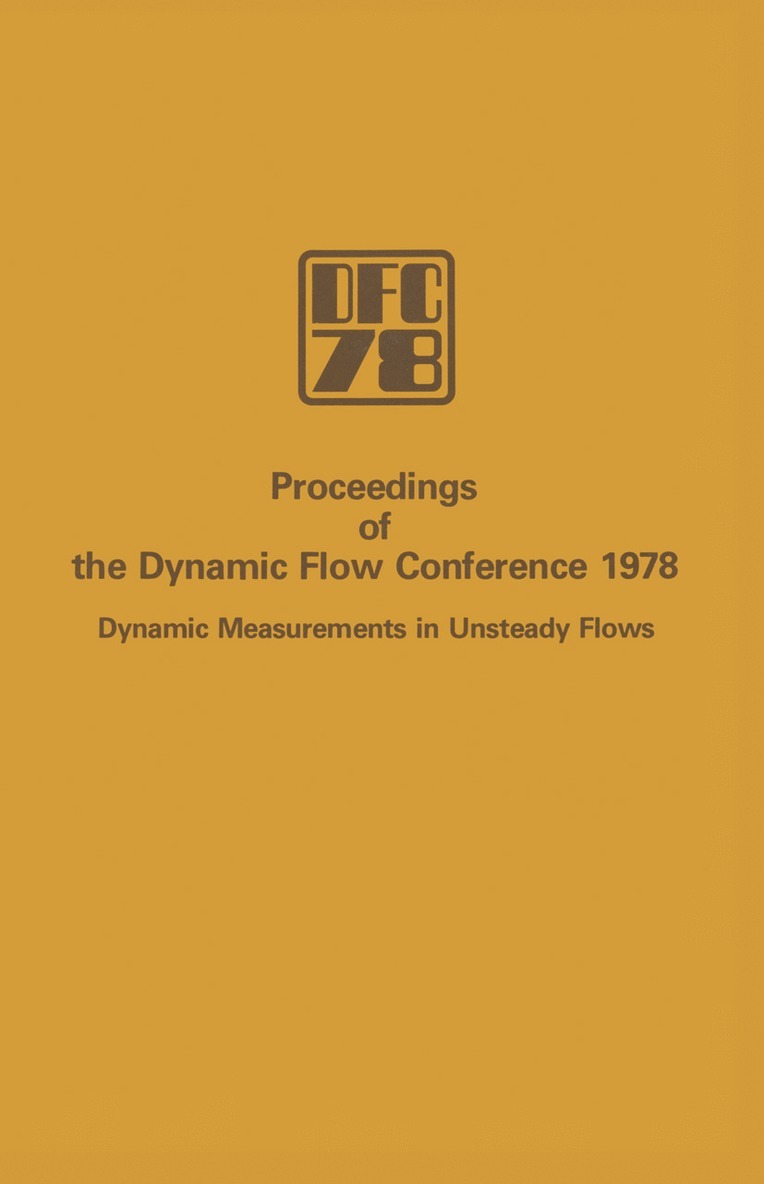 Proceedings of the Dynamic Flow Conference 1978 on Dynamic Measurements in Unsteady Flows 1