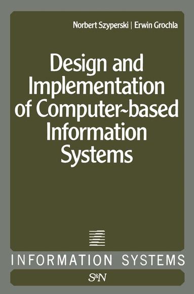 N. Szyperski, E. Grochia - Design and Implementation of Computer-Based Information Systems, Häftad