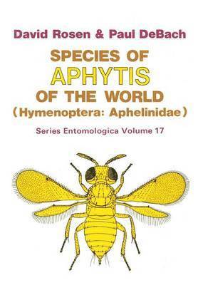 David Rosen, P. DeBach, P. Debach - Species of Aphytis of the World, Häftad