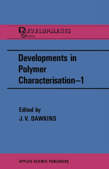 J. V. Dawkins - Developments in Polymer Characterisation—1, Häftad