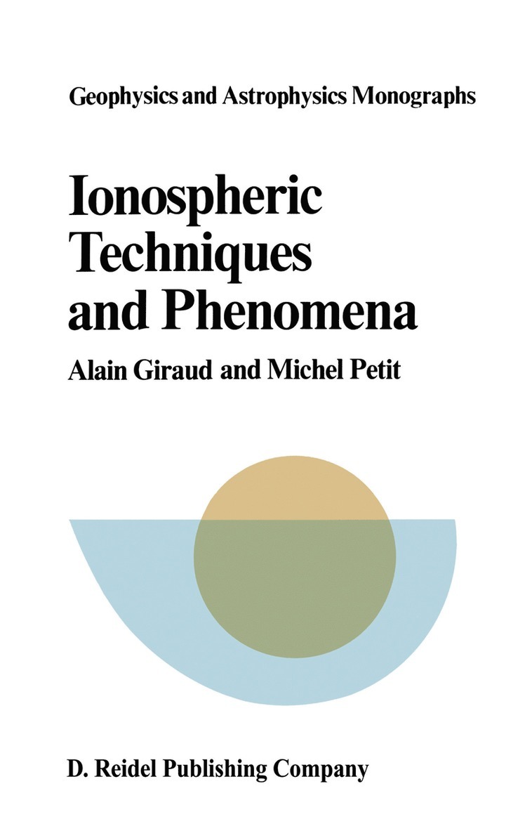 A. Giraud, M. Petit - Ionospheric Techniques and Phenomena, Häftad