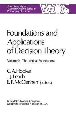 C.A. Hooker, J.J. Leach, E.F. McClennen, C. a. Hooker, J. J. Leach, Cliff Hooker, C. A. Hooker, E. F. Mcclennen - Foundations and Applications of Decision Theory, Häftad