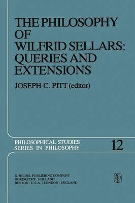 The Philosophy of Wilfrid Sellars: Queries and Extensions 1
