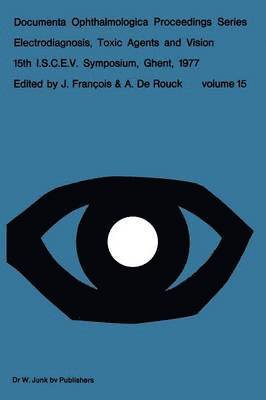 J. François, A. de Rouck, A. De Rouck, J. Francois - Electrodiagnosis, Toxic Agents and Vision, Häftad