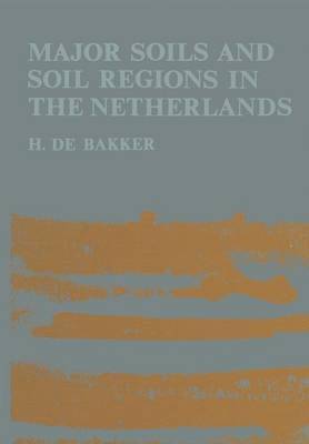H. de Bakker, H. De Bakker - Major soils and soil regions in the Netherlands, Häftad