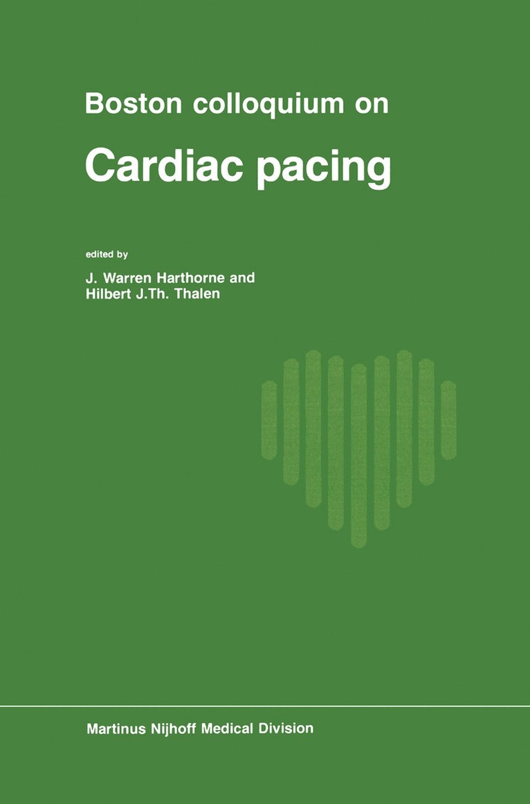 J.W. Harthorne, Hilbert J.Th. Thalen, J. W. Harthorne, Hilbert J. Th Thalen, J W Harthorne, Hilbert J Th Thalen - Boston Colloquium on Cardiac Pacing, Häftad