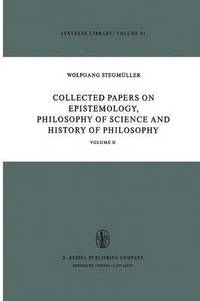 bokomslag Collected Papers on Epistemology, Philosophy of Science and History of Philosophy