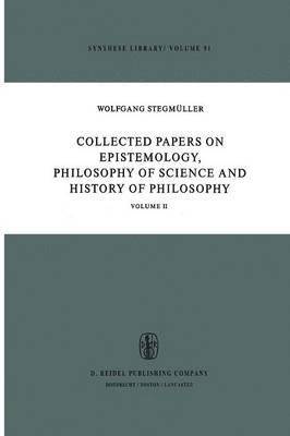 bokomslag Collected Papers on Epistemology, Philosophy of Science and History of Philosophy