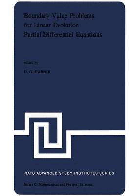 H.G. Garnir, H. G. Garnir - Boundary Value Problems for Linear Evolution Partial Differential Equations, Häftad