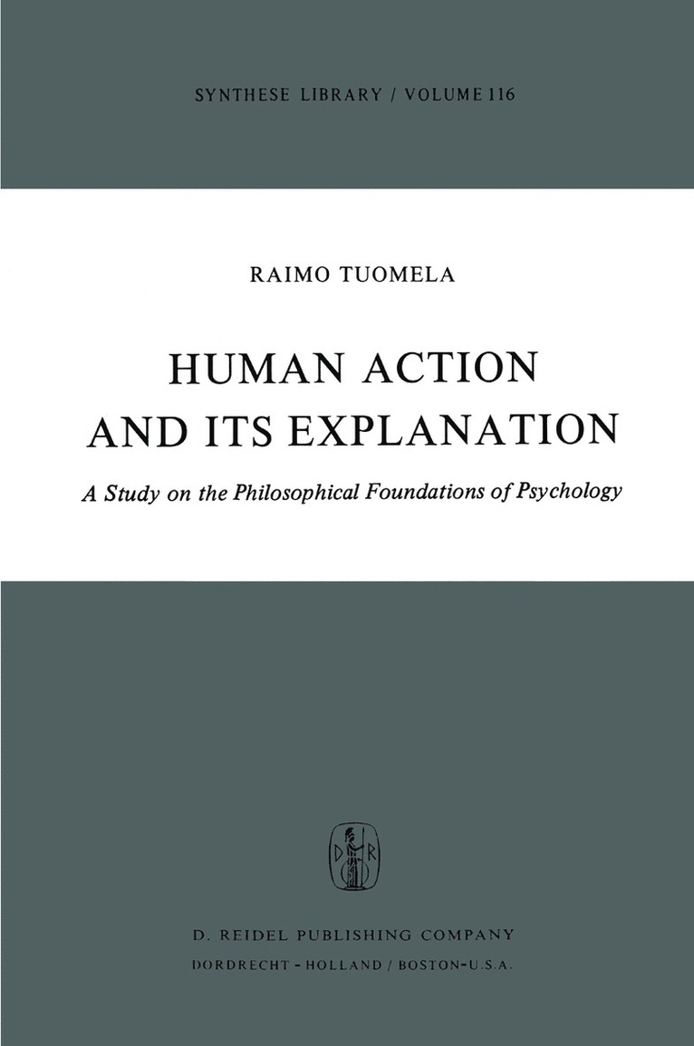R. Tuomela - Human Action and Its Explanation, Häftad