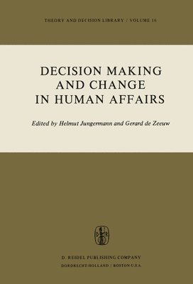 Decision Making and Change in Human Affairs 1