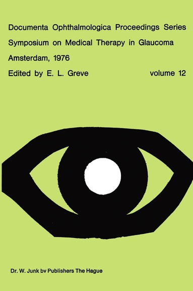 E.L. Greve - Symposium on Medical Therapy in Glaucoma, Amsterdam, May 15, 1976, Häftad