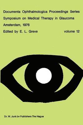 bokomslag Symposium on Medical Therapy in Glaucoma, Amsterdam, May 15, 1976