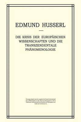 bokomslag Die Krisis der Europischen Wissenschaften und die Transzendentale Phnomenologie