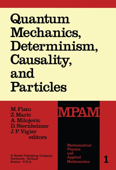 M. Flato, Z. Maric, A. Milojevic, Daniel Sternheimer, J.P. Vigier - Quantum Mechanics, Determinism, Causality, and Particles, Häftad