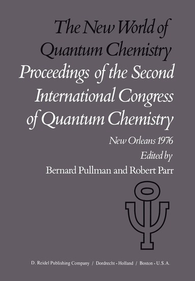 A. Pullman, R. Parr - New World of Quantum Chemistry, Häftad