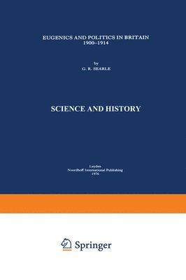 G.R Searle, G. R. Searle, G. R Searle - Eugenics and Politics in Britain, 1900–1914, Häftad