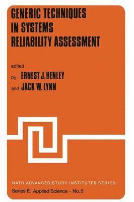 E.J. Henley, J.W. Lynn, E. J. Henley, J. W. Lynn - Generic Techniques in Systems Reliability Assessment, Häftad