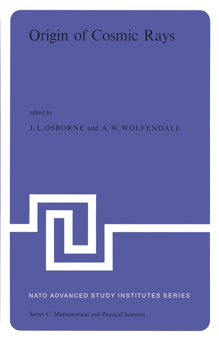 J.L. Osborne, A.W. Wolfendale, J. L. Osborne, A. W. Wolfendale - Origin of Cosmic Rays, Häftad