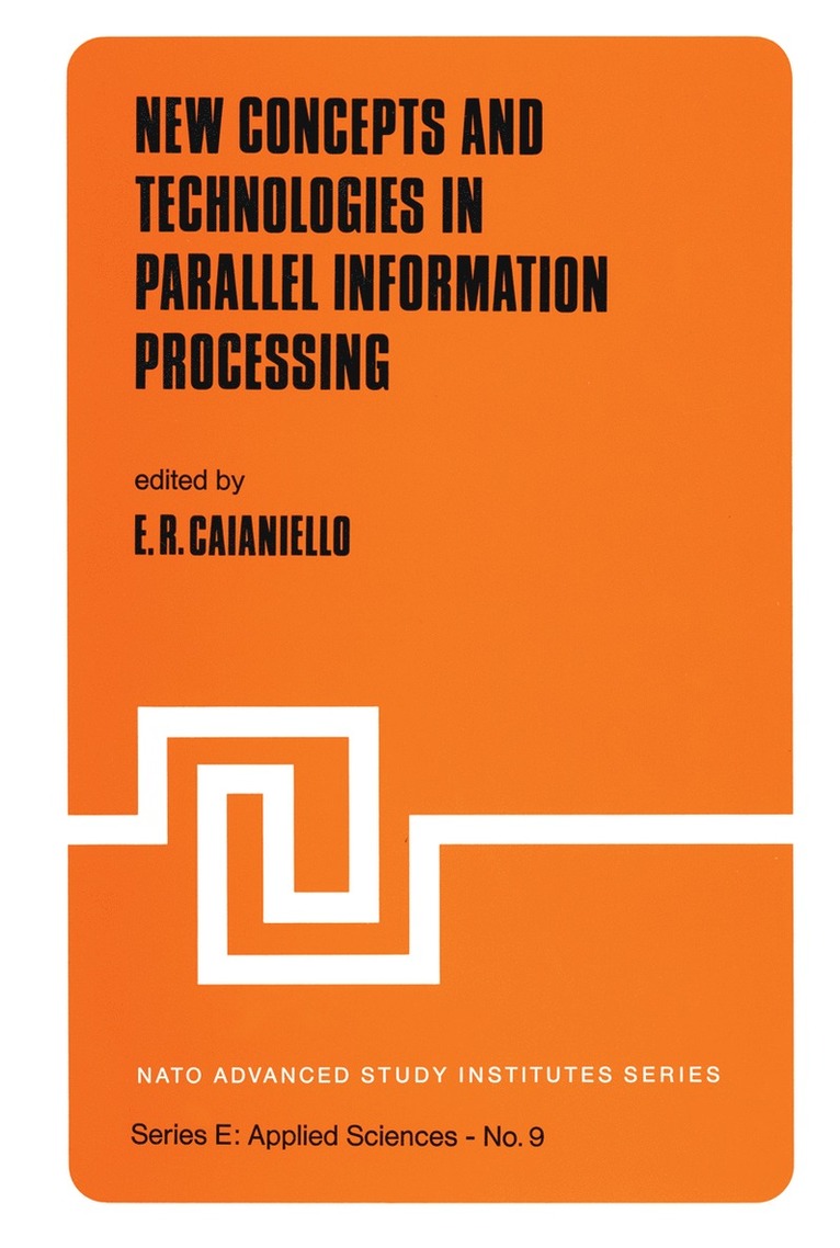 E.R. Caianiello, E. R. Caianiello - New Concepts and Technologies in Parallel Information Processing, Häftad