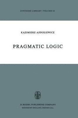 Pragmatic Logic 1