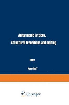 Anharmonic Lattices, Structural Transitions and Melting 1