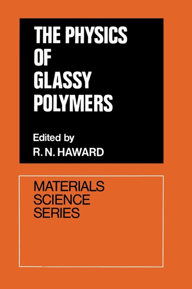 R. N. Haward - Physics of Glassy Polymers, Häftad