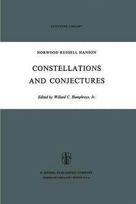 N.R. Hanson, N. R. Hanson, Willard C. Humphreys Jr., Willard C. Humphreys Jr - Constellations and Conjectures, Häftad