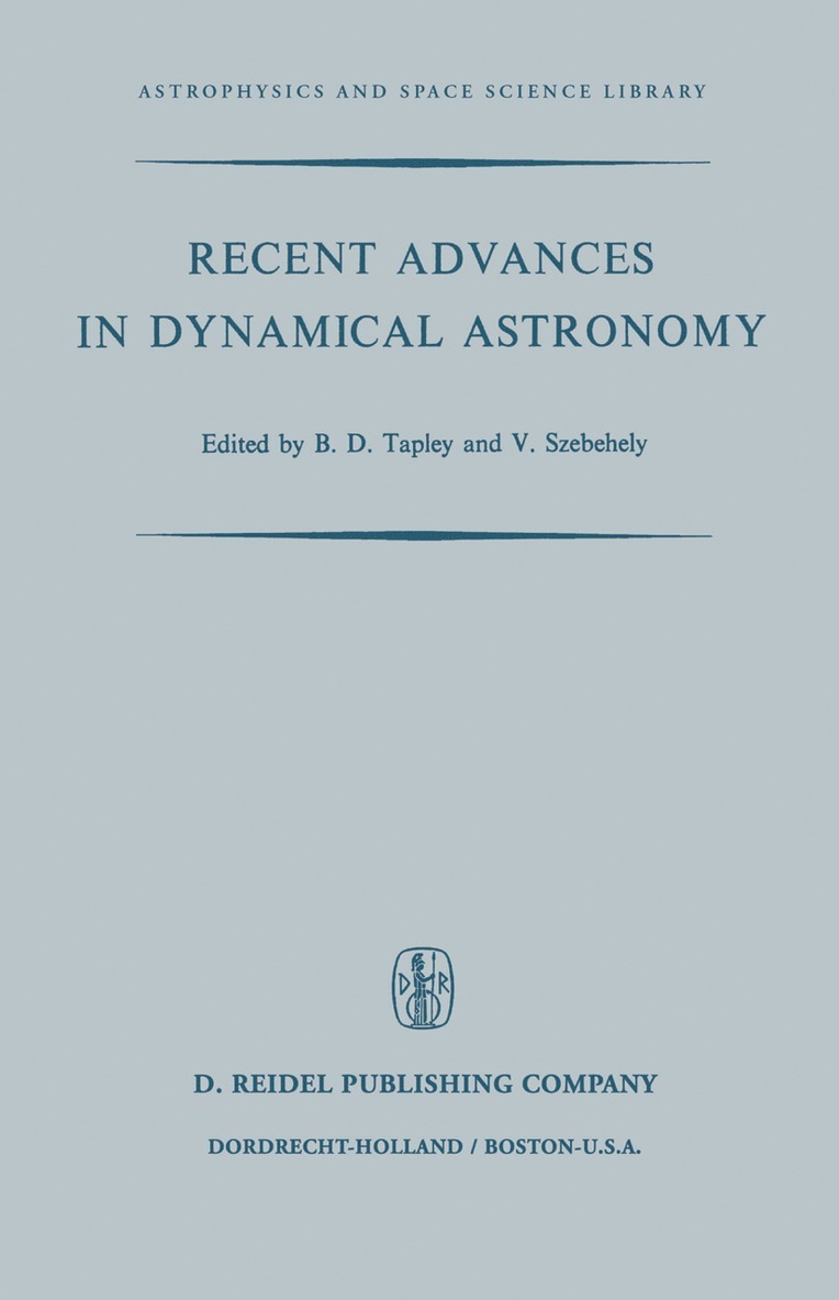 B.D. Tapley, V.G. Szebehely, B. D. Tapley, V. G. Szebehely - Recent Advances in Dynamical Astronomy, Häftad