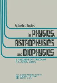 bokomslag Selected Topics in Physics, Astrophysics and Biophysics