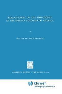 bokomslag Bibliography of the Philosophy in the Iberian Colonies of America