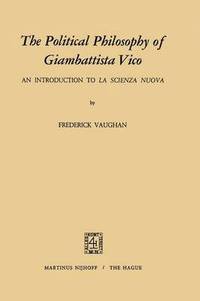 bokomslag The Political Philosophy of Giambattista Vico