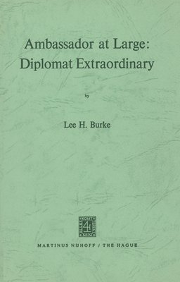 L.H. Burke, L. H. Burke - Ambassador at Large: Diplomat Extraordinary, Häftad