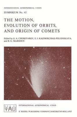 The Motion, Evolution of Orbits, and Origin of Comets 1