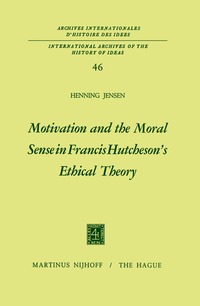 bokomslag Motivation and the Moral Sense in Francis Hutcheson's Ethical Theory