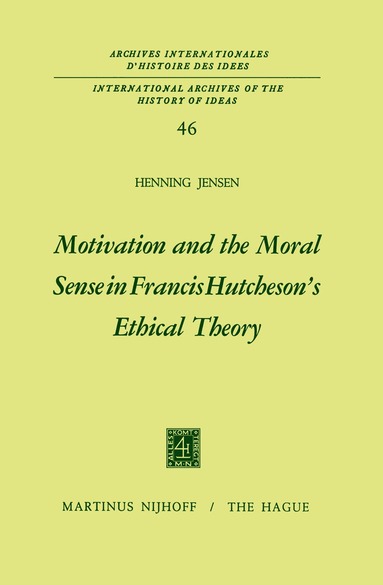 bokomslag Motivation and the Moral Sense in Francis Hutchesons Ethical Theory