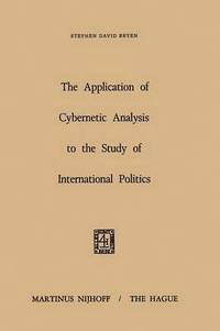 bokomslag The Application of Cybernetic Analysis to the Study of International Politics