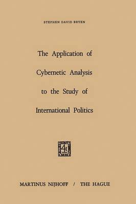 The Application of Cybernetic Analysis to the Study of International Politics 1