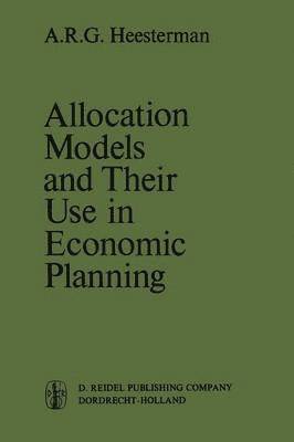 Aaart R. Heesterman - Allocation Models and their Use in Economic Planning, Häftad