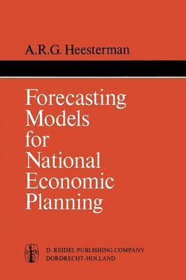 Aaart R. Heesterman - Forecasting Models for National Economic Planning, Häftad