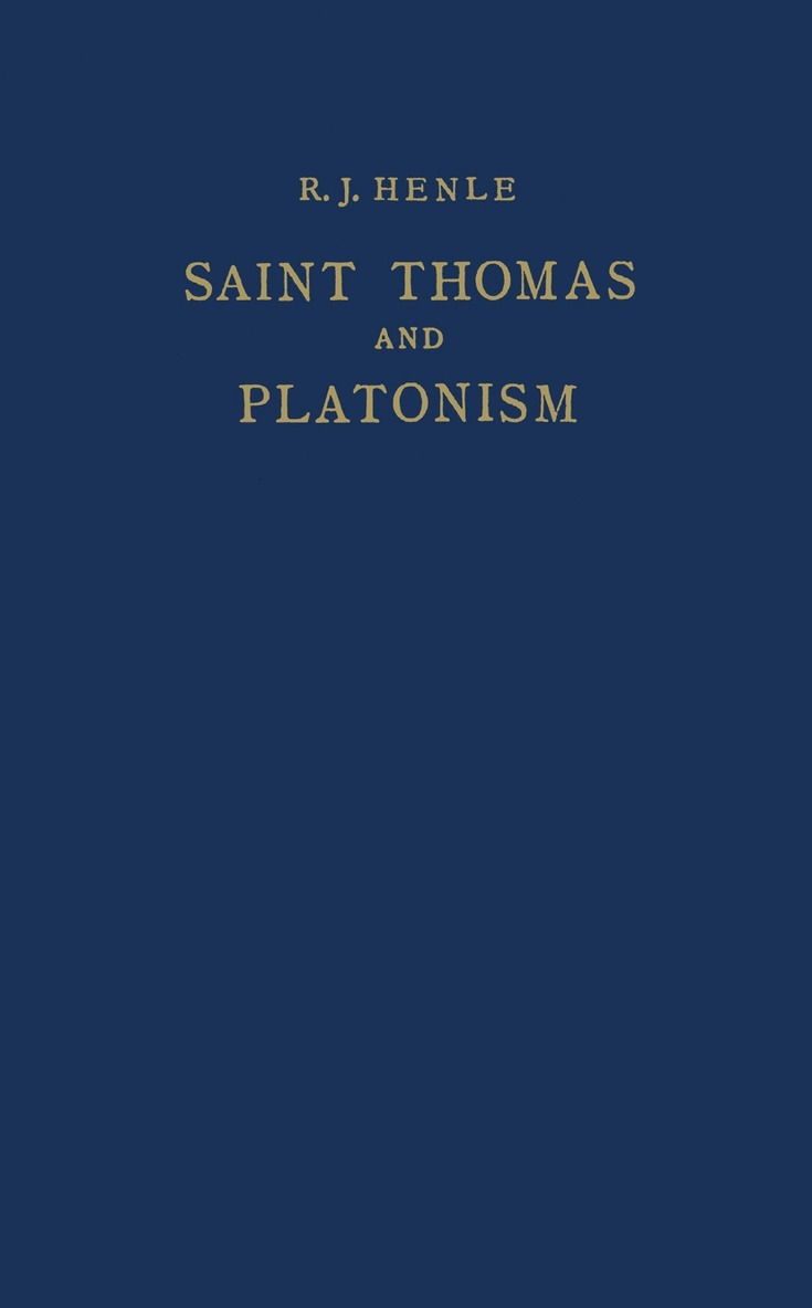 R.J. Henle, R. J. Henle - Saint Thomas and Platonism, Häftad