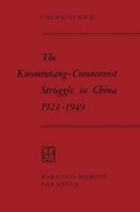 bokomslag The Kuomintang-Communist Struggle in China 19221949
