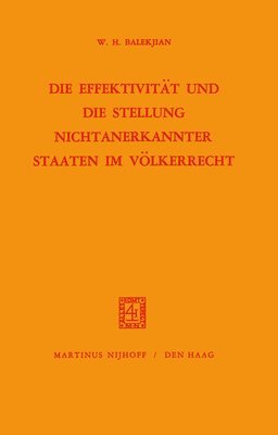 W.H. Balekjian, W. H. Balekjian - Die Effektivität und Die Stellung Nichtanerkannter Staaten im Völkerrecht, Häftad