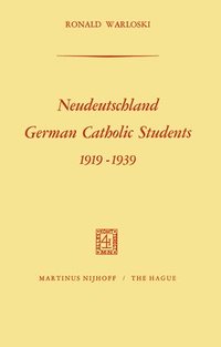 bokomslag Neudeutschland, German Catholic Students 19191939