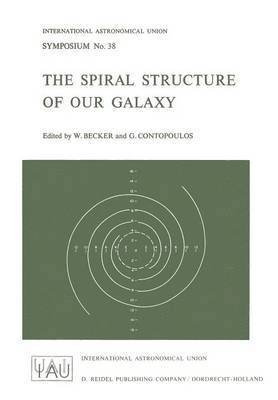 W. Becker, G. Contopoulos - Spiral Structure of Our Galaxy, Häftad
