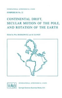 bokomslag Continental Drift, Secular Motion of the Pole, and Rotation of the Earth