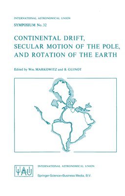 Continental Drift, Secular Motion of the Pole, and Rotation of the Earth 1