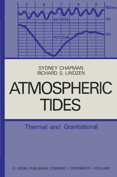 S. Chapman, R.S. Lindzen, S. Chapman, R.S. Lindzen - Atmospheric Tides, Häftad