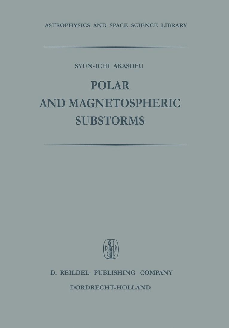 Syun-Ichi Akasofu - Polar and Magnetospheric Substorms, Häftad