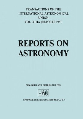 Reports on Astronomy/Proceedings of the Thirteenth General Assembly Prague 1967 1